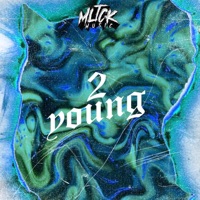 2YOUNG (feat. 2youngCholo & K.I.D M) - Single - MLTCK MUSIC