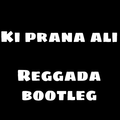 ki prana ali - Reggada Bootleg (Freestyle)