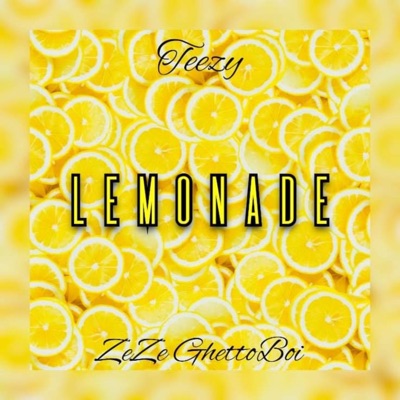 Lemonade (feat. ZeZe Ghettoboi) - Single