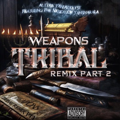 Weapons Tribal Remix Pt. 2 (feat. The Nation of Yahsharala) [Mega Cypher Version] - EP