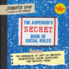 The Asperkid's (Secret) Book of Social Rules, 10th Anniversary Edition - Jennifer Cook