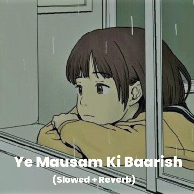 Rayzx - Ye Mausam Ki Baarish (Slowed + Reverb)