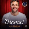 Drama! : An MM Enemies-to-lovers, Fake Relationship Romance(South Rock High) - A.J. Truman
