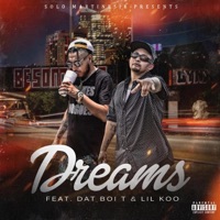 Dreams (feat. Lil Koo & Dat Boi T) - Single - Solo Martinesjr