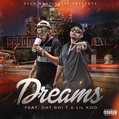 Dreams (feat. Lil Koo & Dat Boi T) - Single