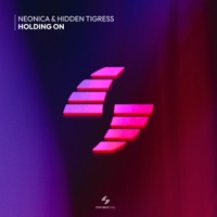 Holding On - Single - Neonica & Hidden Tigress