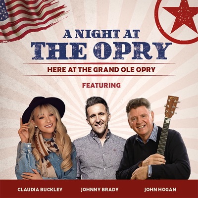 Here At the Grand Ole Opry (feat. Claudia Buckley, Johnny Brady & John Hogan) - Single