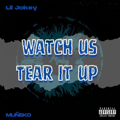 Watch Us Tear It Up (feat. Muñeko) - Single