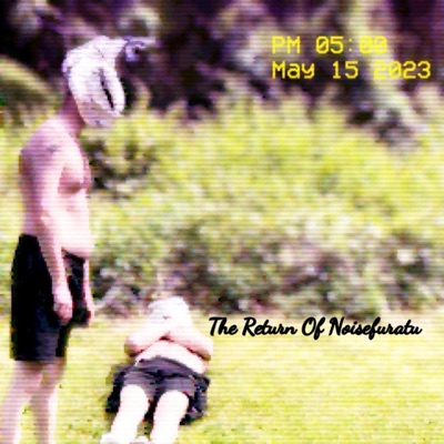 The Return of Noiseferatu