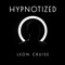Hypnotized - Leon Cruise lyrics