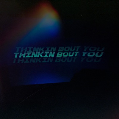 Thinkin Bout You - Single