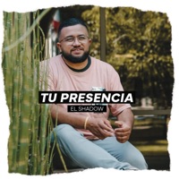 Tu Presencia - Single - El Shadow