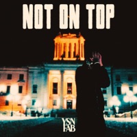 Not On Top - EP - YSN Fab