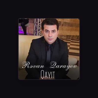 Ascolta Revan Qarayev, guarda video musicali, leggi la biografia, vedi le date del tour & altro!