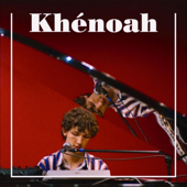 Khénoah (Raw Sessions)
