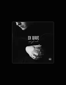 Ouça Ex. Wave, assista a videoclipes, leia a biografia, veja as datas das turnês e mais!