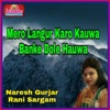 Mero Langur Karo Kauwa Banke Dole Hauwa - Single