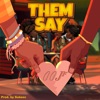 Them Say - Single