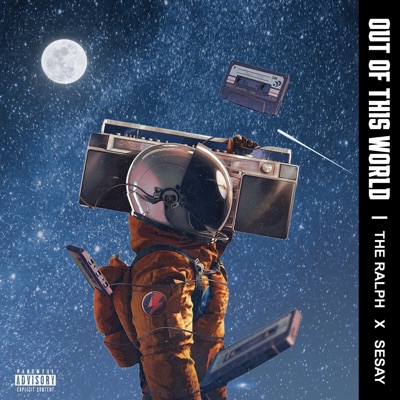 Out of This World (feat. Sesay) - Single