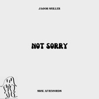 Not Sorry - Single - Jacob Muller