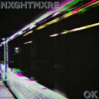 Ok - Single - Nxghtmxre