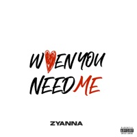 When You Need Me - Single - Zyanna