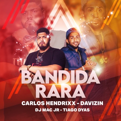 Bandida Rara (feat. Tiago Dyas & Dj Mac Jr) - Single