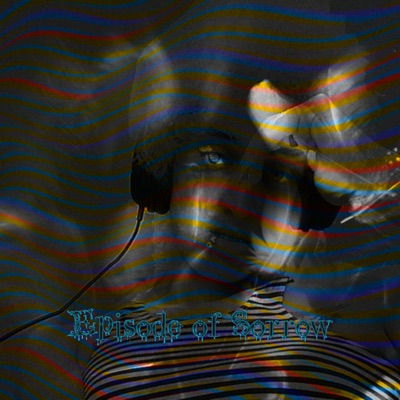 Episode of Sorrow (feat. Sorrow Bringer) - EP