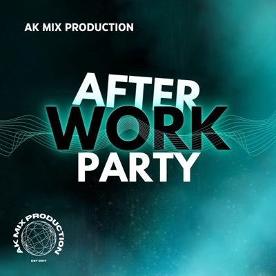 Ak Mix Production - After Work Party