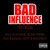 Bad Influence (Unreleased Version) - Single - Kill-a-Flowz