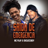 Saída de Emêrgencia (feat. OkgucciBoy & D6M6NT6) - Single - Mc Play