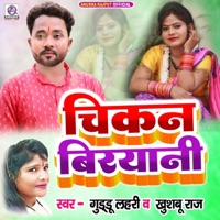 Chikan Biryani - Single - Guddu Lahari & Khushbu Raj