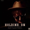 Holding On (feat. Annie O'Neill) - Single