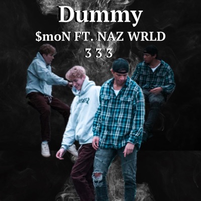 Dummy (feat. NAZ WRLD) - Single