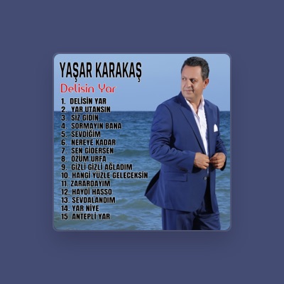 Listen to Yaşar Karakaş, watch music videos, read bio, see tour dates & more!