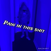 Pain in this shit - Single - mbf dae
