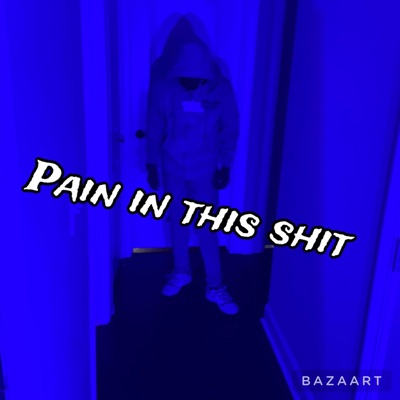 Pain in this shit - Single
