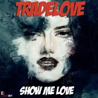 Show Me Love (Club Mix) — Tradelove