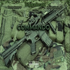 Commando (feat. Savvy, HotBoiiShlime & Doog Reppar) BiggaBeatz