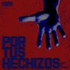 Por tus hechizos - Single