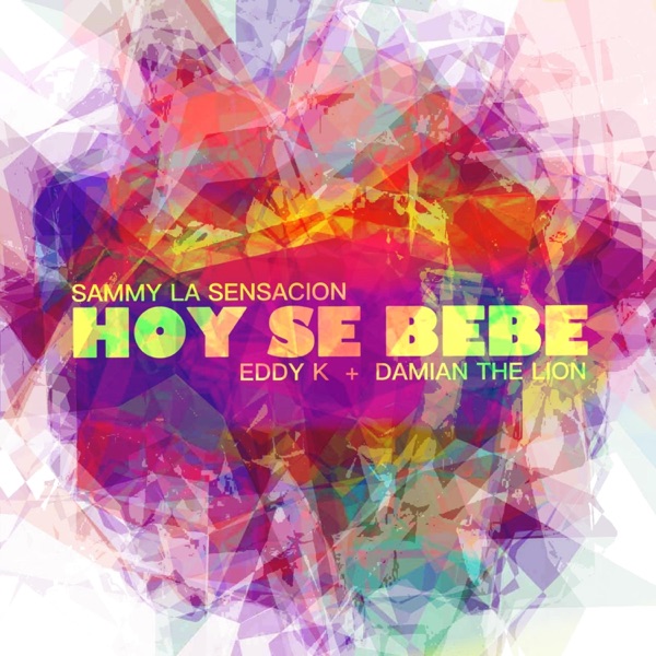 HOY SE BEBE (feat. Eddy K & Damian The Lion)
