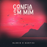 Confia em Mim - Single - Gleeid & Cantini