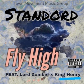 Fly High (feat. Lord Zombie & King Henry) Stanford