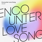 Encounter Love Song artwork