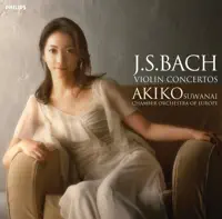 Concerto for 2 Violins, Strings and Continuo in D Minor, BWV 1043: I. Vivace — Akiko Suwanai, Chamber Orchestra of Europe & Volkhard Steude