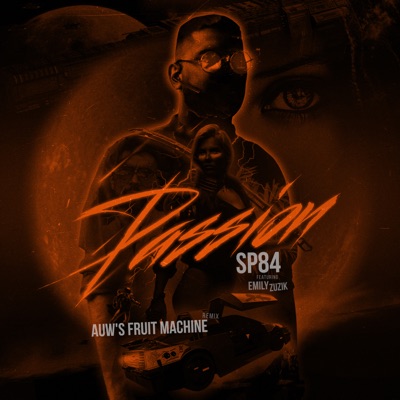 Passion (feat. Emily Zuzik) [AUW's Fruit Machine Remix] - Single