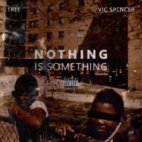 Nothing Is Something - Tree & Vic Spencer