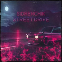 Street Drive - Single - SIDRENCHIK