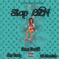 Stop Lie'N (feat. Say Reaq & Lil Stretch) - Single - Geno Foosii