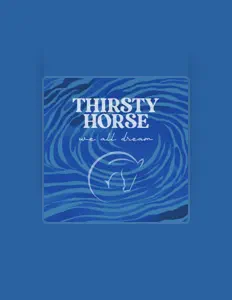 Posłuchaj wykonawcy Thirsty Horse, obejrzyj teledyski, przeczytaj biografię, zobacz daty tras koncertowych i nie tylko!